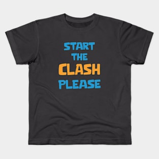 Start the Clash Please Kids T-Shirt